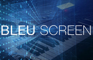 Bleu Screen