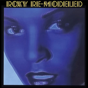 Roxy Remodeled